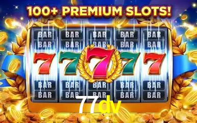 Descubra o Mundo do Cassino Online com 77dv